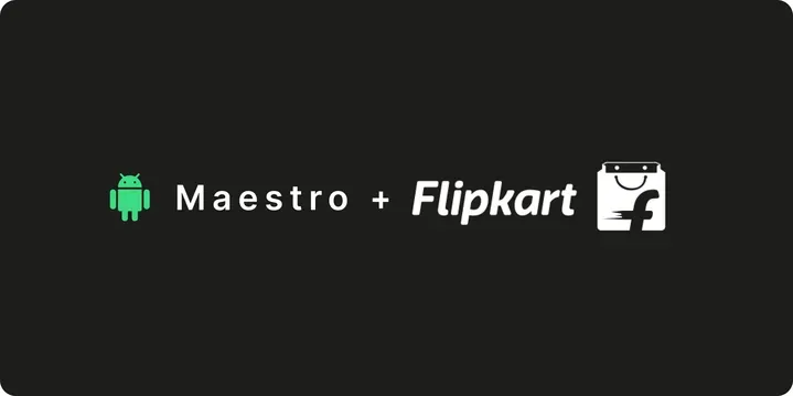 Testing Flipkart’s Android app using Maestro