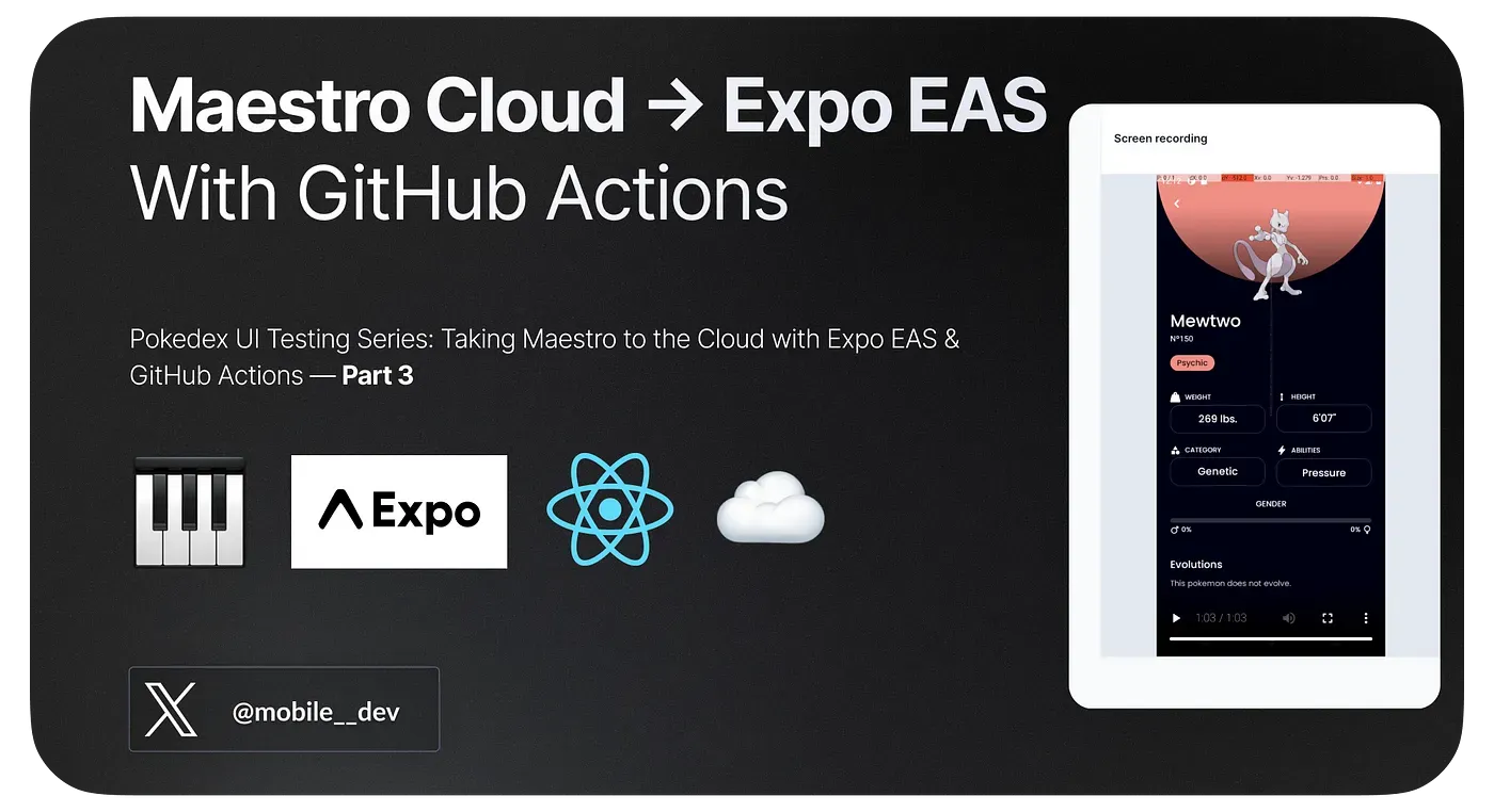 Pokedex UI Testing Series: Taking Maestro to the Cloud with Expo EAS & GitHub Actions — Part 3