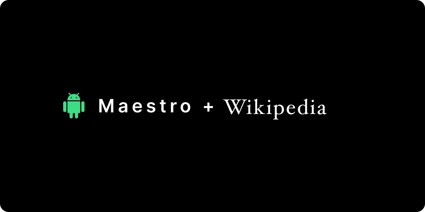 Testing Wikipedia flows on Maestro.